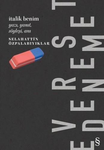 İtalik Benim: Yazı - Yanıt - Söyleşi - Anı - Everest Deneme