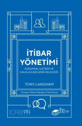 İtibar Yönetimi - Kurumsal İletişim ve Halkla İlişkilerin Geleceği (Ciltli)