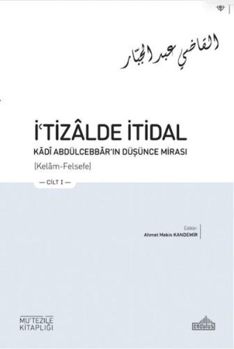 İ'tizalde İtidal - Kadi Abdülcebbar'ın Düşünce Mirası Seti - 3 Kitap T