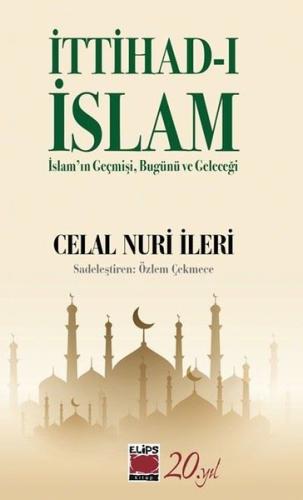İttihad-ı İslam: İslam'ın Geçmişi Bugünü ve Geleceği