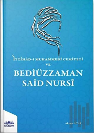 İttihad-ı Muhammedi Cemiyeti Ve Bediüzzaman Said Nursi