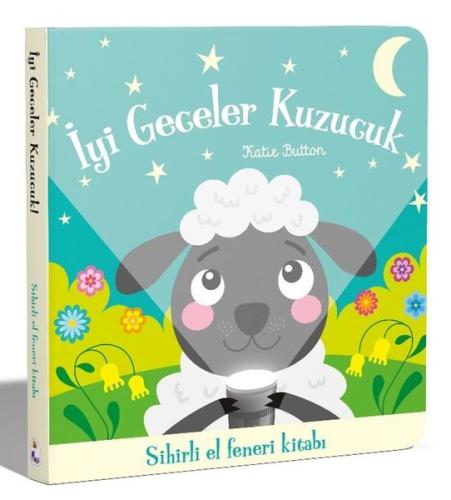 İyi Geceler Kuzucuk - Sihirli El Feneri Kitabı (Ciltli)