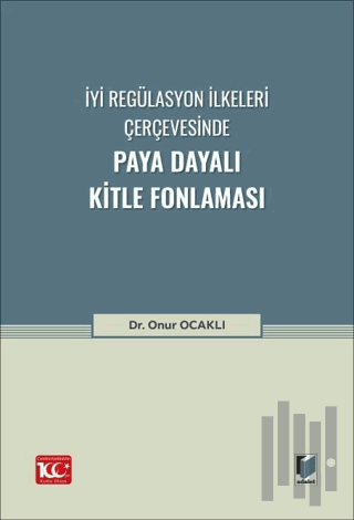 İyi Regülasyon İlkeleri Çerçevesinde Paya Dayalı Kitle Fonlaması