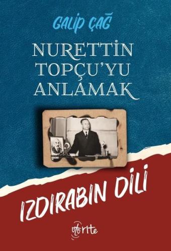Izdırabın Dili-Nurettin Topçu'yu Anlamak