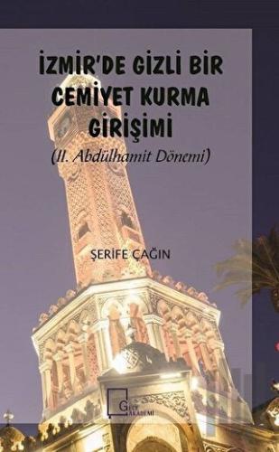 İzmir’de Gizli Bir Cemiyet Kurma Girişimi | Kitap Ambarı