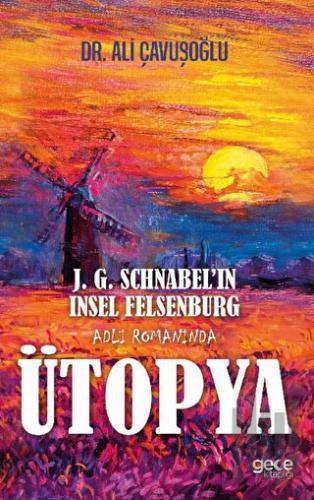J. G. Schnabel’in Insel Felsenburg Adlı Romanında Ütopya | Kitap Ambar