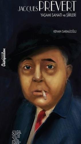 Jacques Prevert Yaşamı Sanatı ve Şiirleri