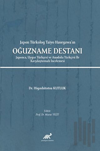 Japon Türkolog Taiyo Hasegawa’ın Oğuzname Destanı