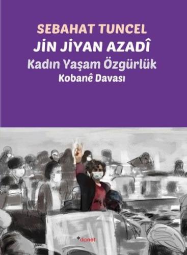 Jin Jiyan Azadi: Kadın Yaşam Özgürlük - Kobane Davası