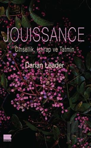 Jouissance: Cinsellik, Istırap ve Tatmin