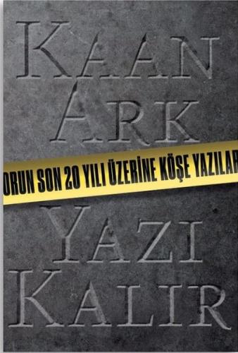 Kaan Ark-Yazı Kalır (Ciltli)