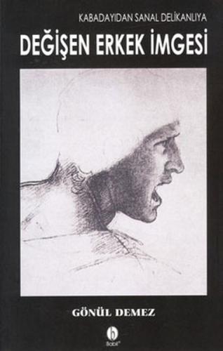 Kabadayıdan Sanal Delikanlıya Değişen Erkek İmgesi
