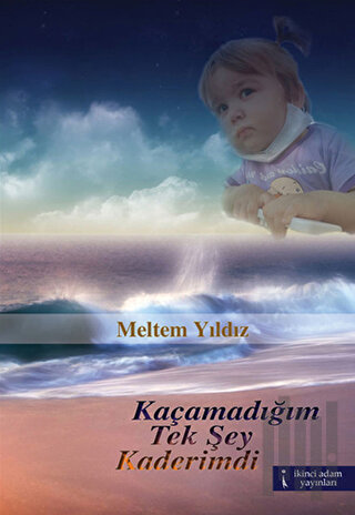 Kaçamadığım Tek Şey Kaderimdi