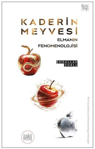 Kaderin Meyvesi Elmanın Fenomenolojisi