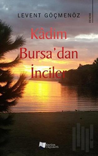 Kadim Bursa’dan İnciler