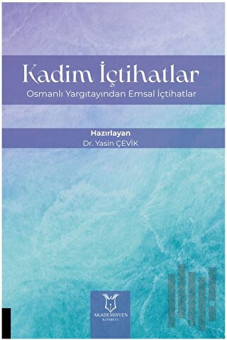 Kadim İçtihatlar - Osmanlı Yargıtayından Emsal İçtihatlar