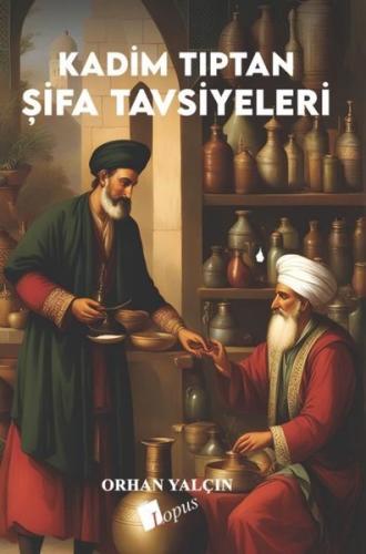 Kadim Tıptan Şifa Tavsiyeleri | Kitap Ambarı