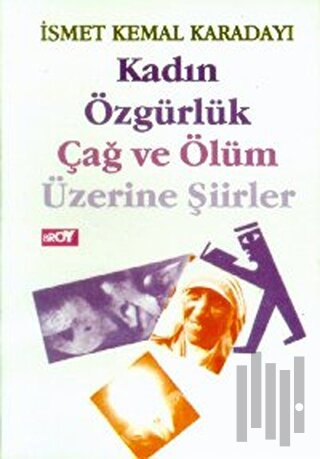 Kadın Özgürlük Çağ ve Ölüm Üzerine Şiirler