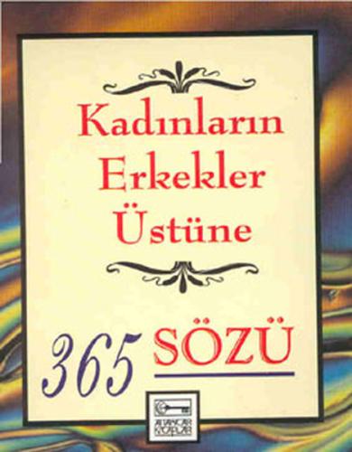 Kadınların Erkekler Üstüne 365 Sözü | Kitap Ambarı