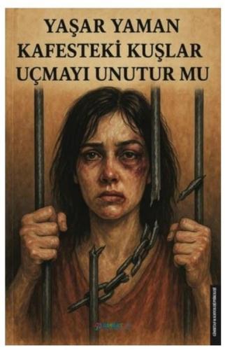 Kafesteki Kuşlar Uçmayı Unutur mu