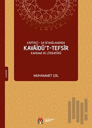 Kafiyeci - Sa'di Bağlamında Kavaidü’t-Tefsir Kavramı ve Literatürü