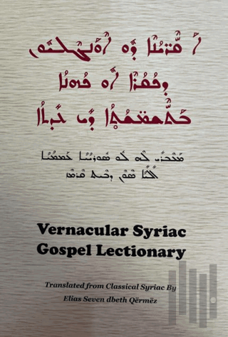 Kahinin Ruhani Törenlerde Okuduğu İncil Bölümleri (Süryanice) - Vernacular Syriac Gospel Lectionary (Ciltli)