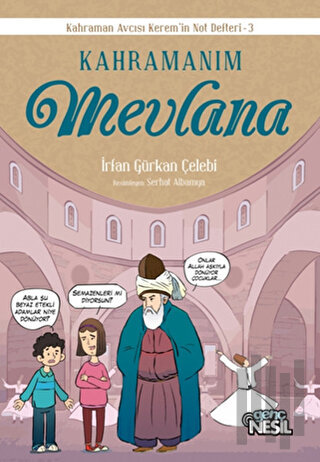 Kahramanım Mevlana - Kahraman Avcısı Kerem'in Not Defteri-3 | Kitap Am