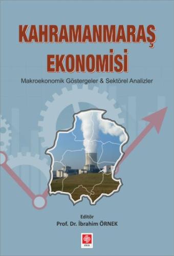 Kahramanmaraş Ekonomisi - Makroekonomik Göstergeler ve Sektörel Analizler
