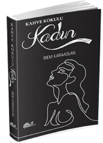Kahve Kokulu Kadın | Kitap Ambarı
