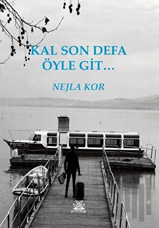 Kal Son Defa Öyle Git