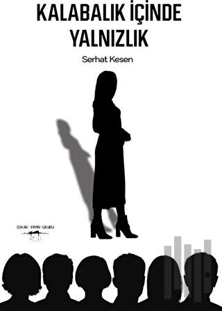 Kalabalık İçinde Yalnızlık