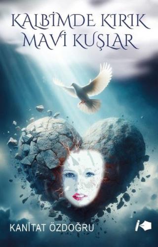 Kalbimde Kırık Mavi Kuşlar