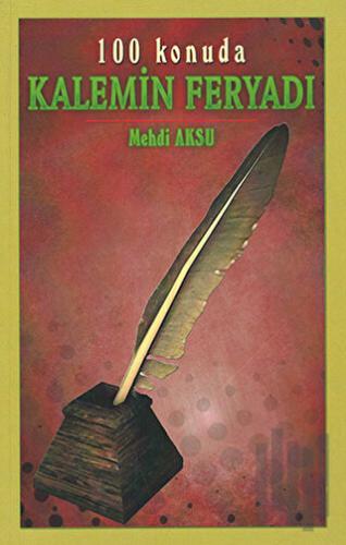 Kalemin Feryadı - 100 Konuda