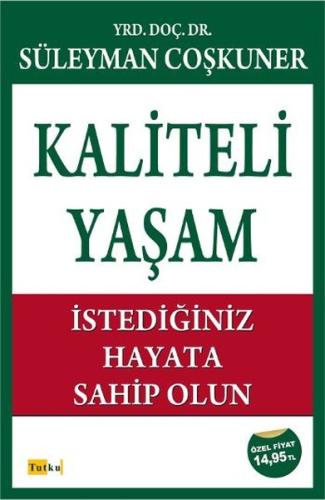 Kaliteli Yaşam -İstediğiniz Hayata Sahip Olun | Kitap Ambarı