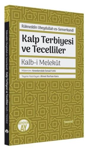 Kalp Terbiyesi ve Tecelliler: Kalb-i Melekt