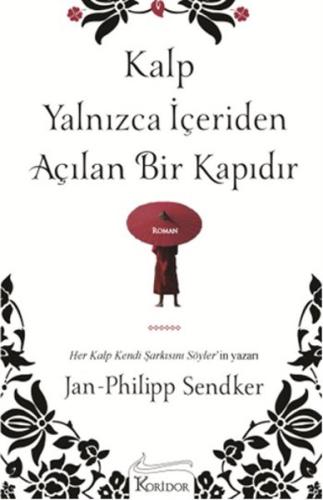 Kalp Yalnızca İçeriden Açılan Bir Kapıdır | Kitap Ambarı