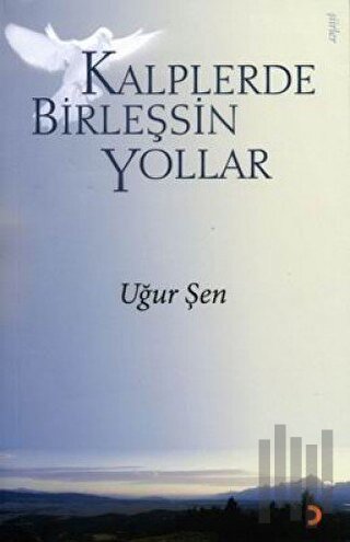 Kalplerde Birleşsin Yollar
