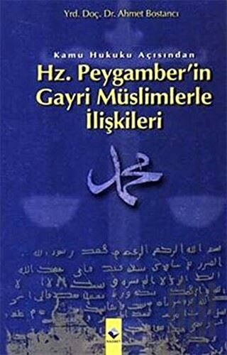 Kamu Hukuku Açısından Hz. Peygamber’in Gayri Müslimlerle İlişkileri