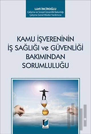 Kamu İşvereninin İş Sağlığı ve Güvenliği Bakımından Sorumluluğu