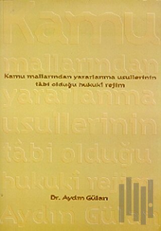 Kamu Mallarından Yararlanma Usullerinin Tabi Olduğu Hukuki Rejim