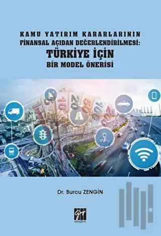 Kamu Yatırım Kararlarının Finansal Açıdan Değerlendirilmesi: Türkiye İçin Bir Model Önerisi