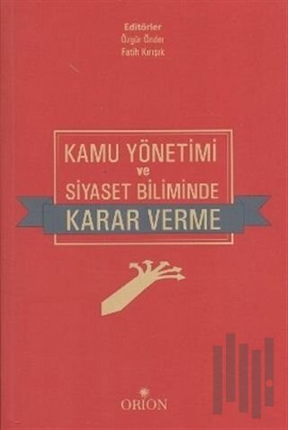 Kamu Yönetimi ve Siyaset Biliminde Karar Verme