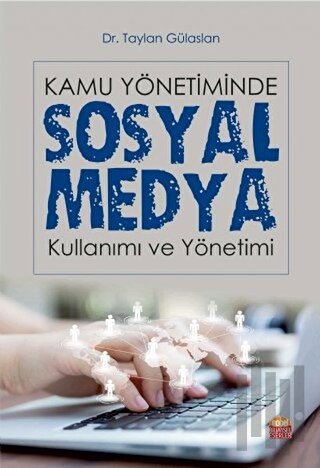 Kamu Yönetiminde Sosyal Medya Kullanımı ve Yönetimi