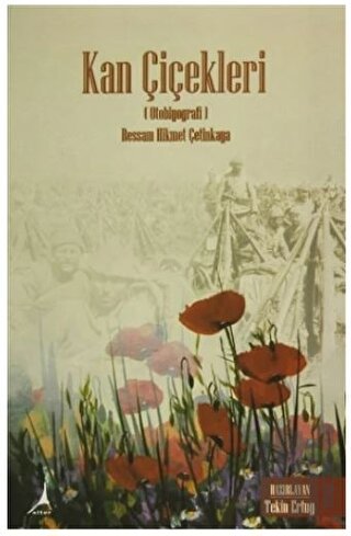 Kan Çiçekleri (Otobiyografi) - Ressam Hikmet Çetinkaya | Kitap Ambarı