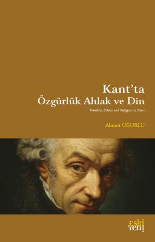 Kant'ta Özgürlük Ahlak ve Din