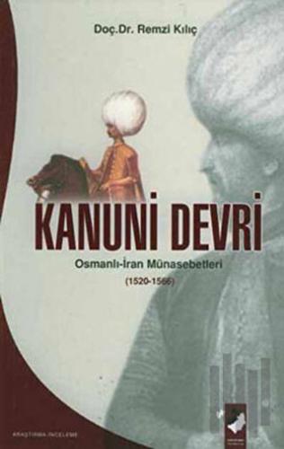 Kanuni Devri Osmanlı-İran Münasebetleri (1520-1566)
