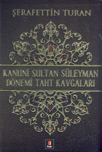 Kanuni Sultan Süleyman Dönemi Taht Kavgaları | Kitap Ambarı