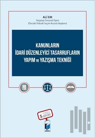 Kanunların İdari Düzenleyici Tasarrufların Yapım ve Yazışma Tekniği