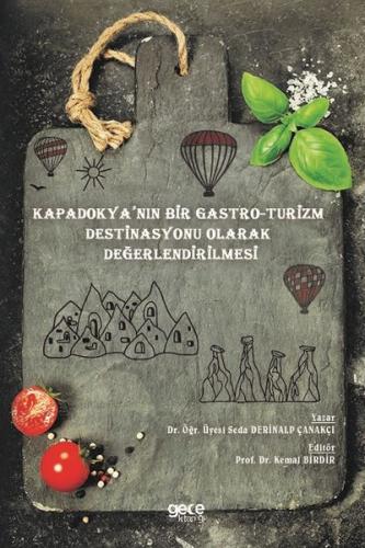 Kapadokyanın Bir Gastro - Turizm Destinasyonu Olarak Değerlendirilmesi