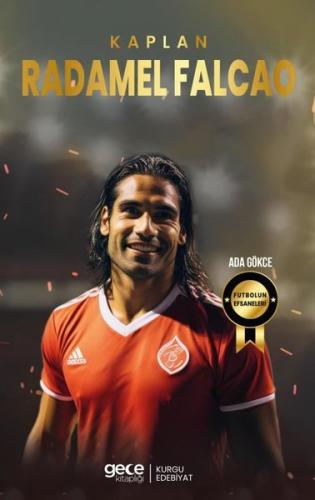 Kaplan Radamel Falcao - Futbolun Efsaneleri | Kitap Ambarı
